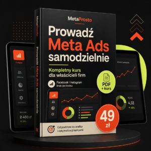 Prowadź Meta Ads samodzielnie - praktyczny kurs dla właścicieli firm